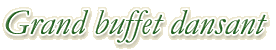 Grand buffet dansant